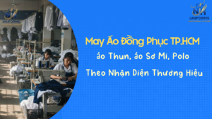May Áo Đồng Phục TP.HCM – Áo Thun, Áo Sơ Mi, Polo Theo Nhận Diện Thương Hiệu