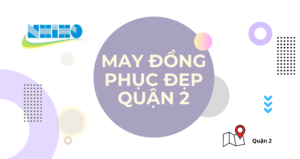 Đừng Bỏ Lỡ: Công Ty May Đồng Phục Quận 2 Đẹp, Chất Lượng Và Giá Cực Tốt!