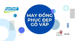 ĐỊA CHỈ HOT MAY ĐỒNG PHỤC UY TÍN TẠI GÒ VẤP