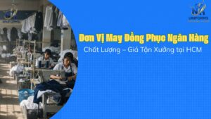 Đơn Vị May Đồng Phục Ngân Hàng Chất Lượng – Giá Tận Xưởng tại HCM