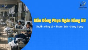 Đồng Phục Ngân Hàng Nữ – Thanh Lịch, Sang Trọng, Chuẩn Công Sở